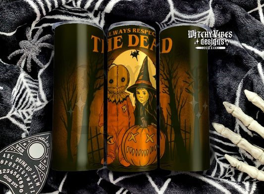 Always Respect the dead Tumbler