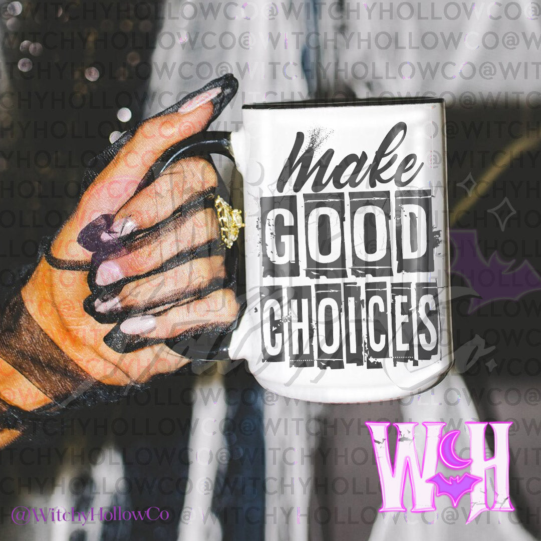 Make good choices mug