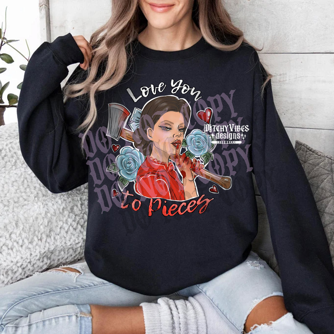 Love you to pieces Shirt