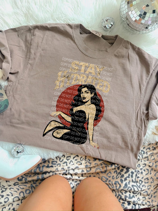 stay hydrated Tee- Sleepy Saturday